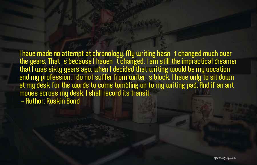 He Hasn't Changed Quotes By Ruskin Bond