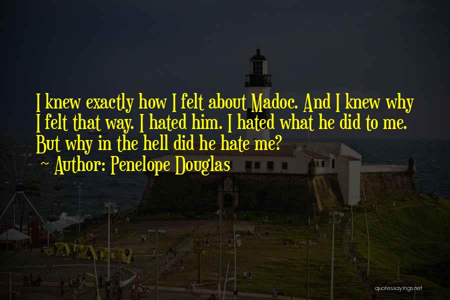 He Hate Me Quotes By Penelope Douglas