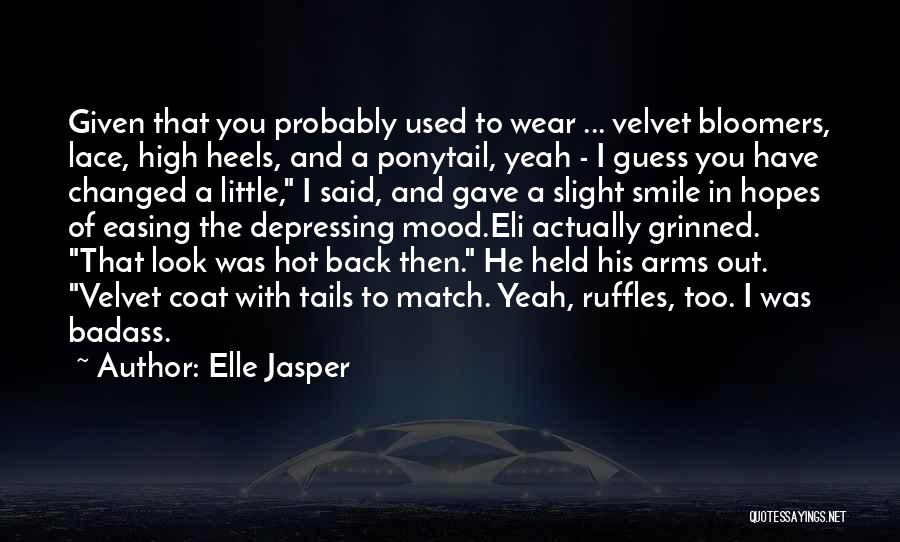 He Have Changed Quotes By Elle Jasper