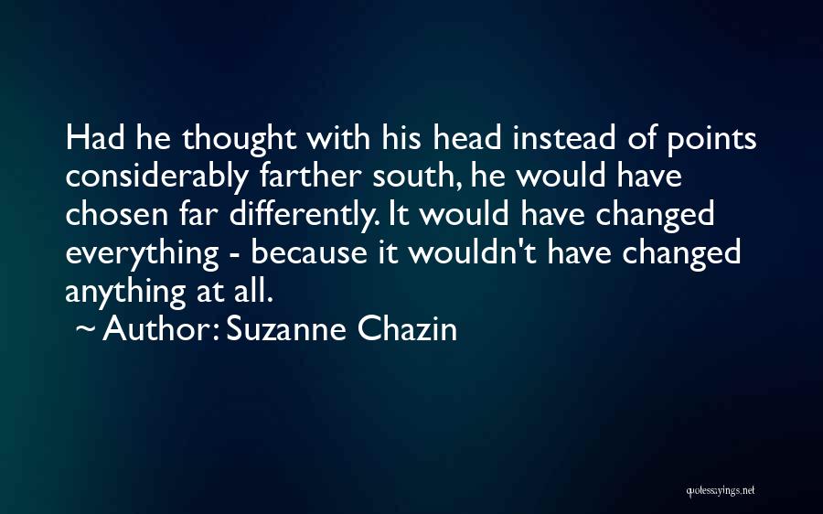 He Have Changed Quotes By Suzanne Chazin