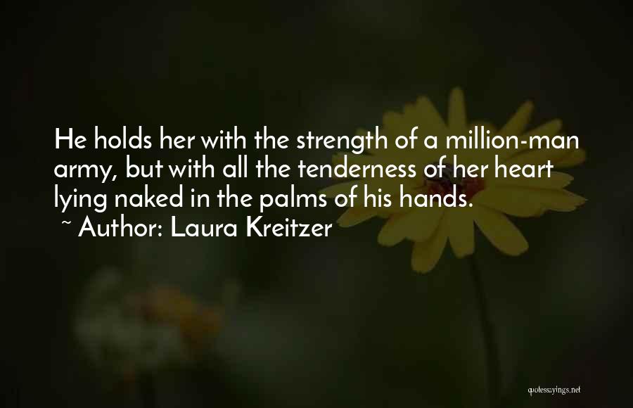 He Holds My Heart Quotes By Laura Kreitzer