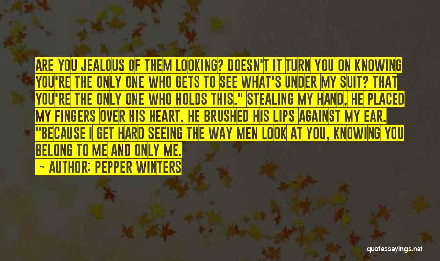 He Holds My Heart Quotes By Pepper Winters