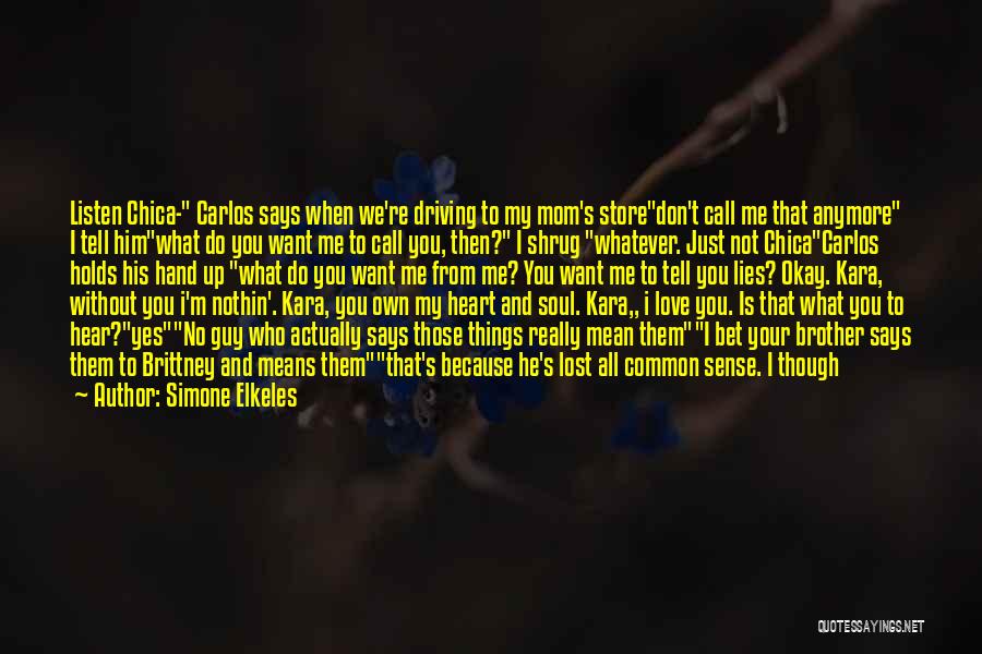He Holds My Heart Quotes By Simone Elkeles