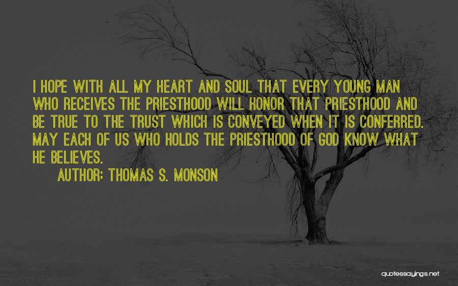 He Holds My Heart Quotes By Thomas S. Monson
