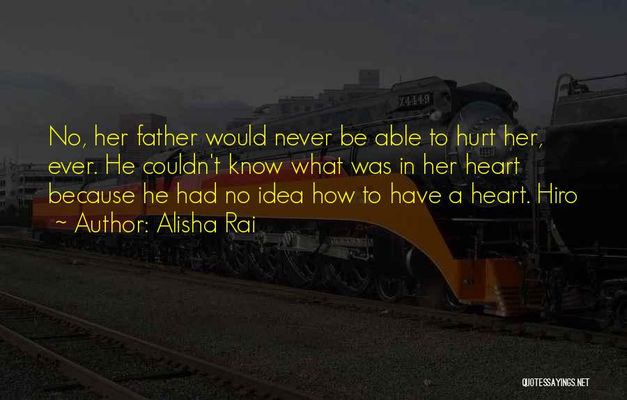 He Hurt Her Quotes By Alisha Rai