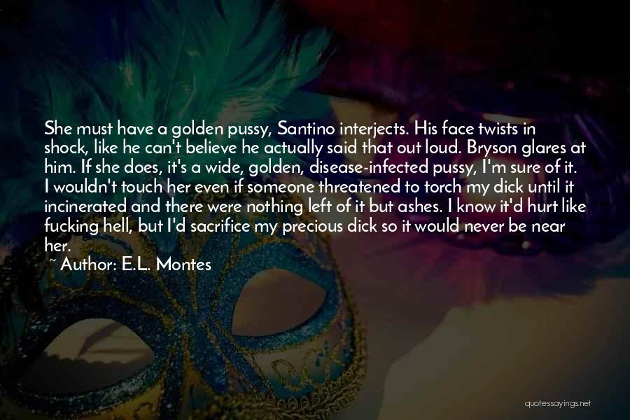 He Hurt Her Quotes By E.L. Montes