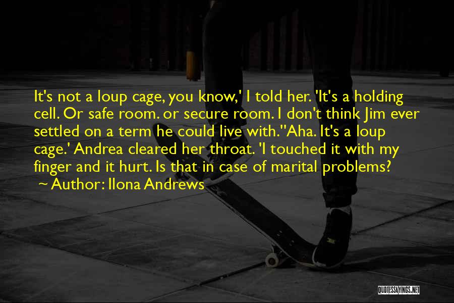 He Hurt Her Quotes By Ilona Andrews