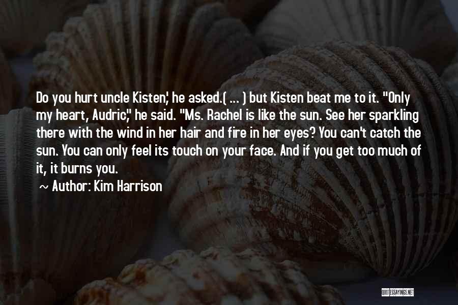 He Hurt Her Quotes By Kim Harrison
