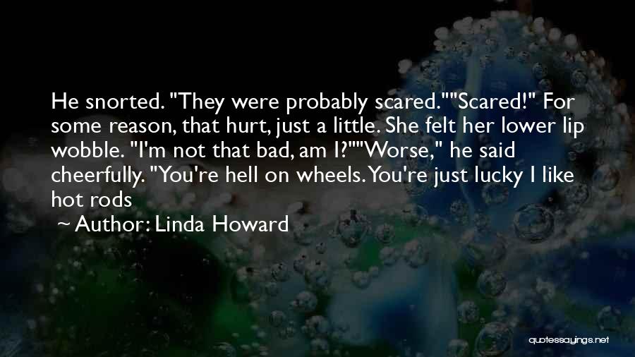 He Hurt Her Quotes By Linda Howard