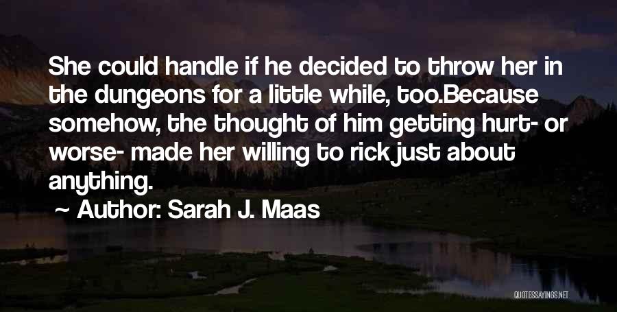 He Hurt Her Quotes By Sarah J. Maas