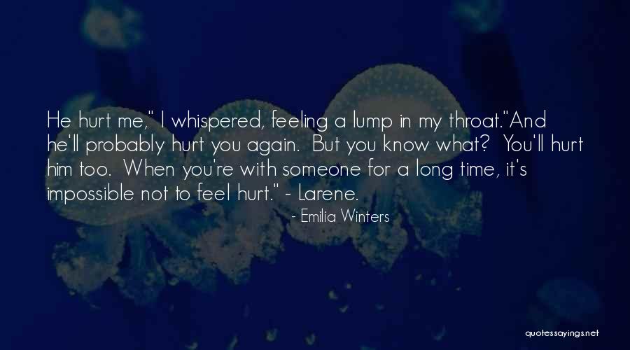 He Hurt Me Again Quotes By Emilia Winters