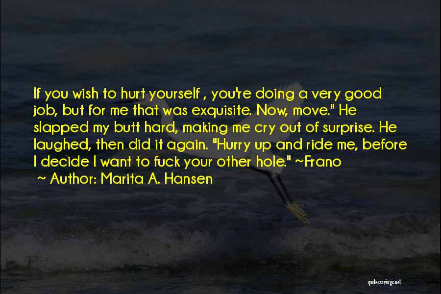 He Hurt Me Again Quotes By Marita A. Hansen