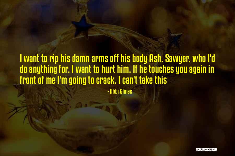 He Hurt You Quotes By Abbi Glines He Hurt You Quotes By Abbi Glines