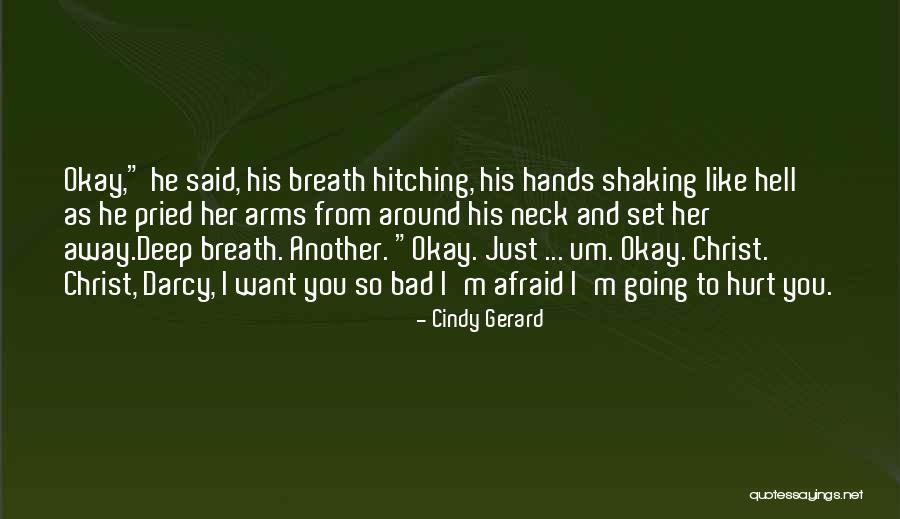 He Hurt You Quotes By Cindy Gerard