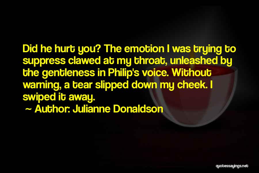 He Hurt You Quotes By Julianne Donaldson