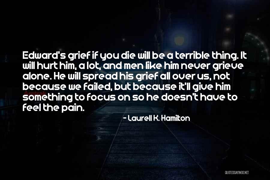 He Hurt You Quotes By Laurell K. Hamilton