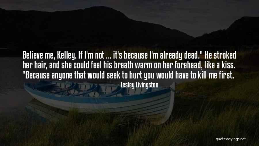 He Hurt You Quotes By Lesley Livingston