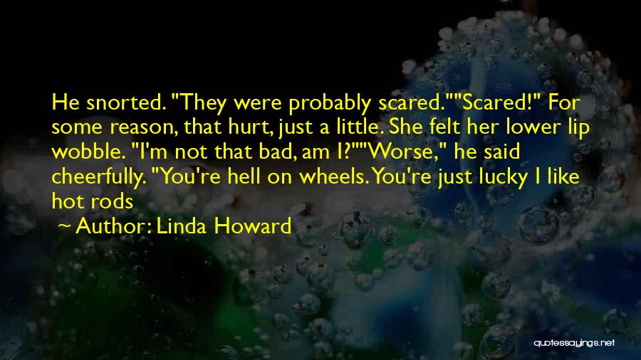 He Hurt You Quotes By Linda Howard