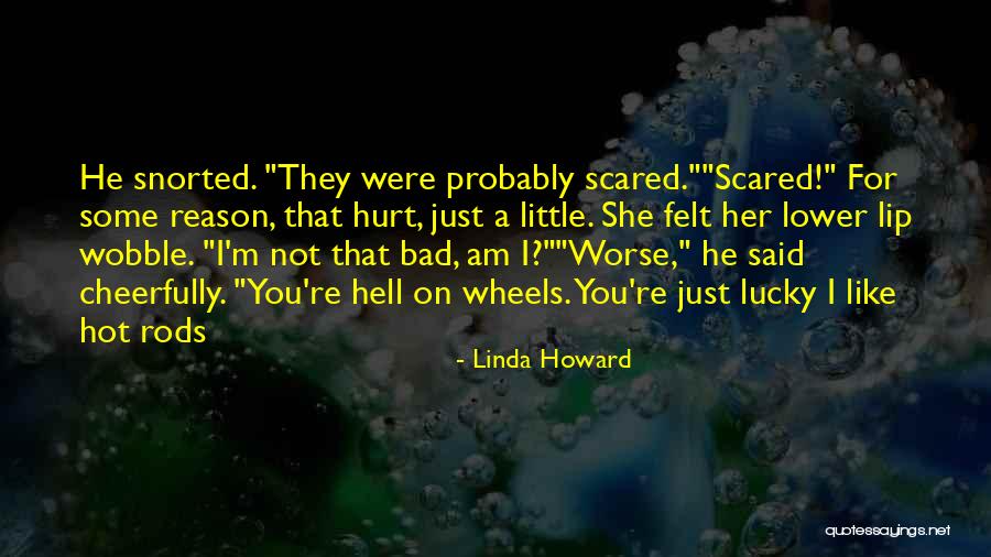 He Hurt You Quotes By Linda Howard