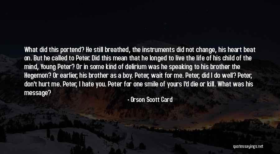 He Hurt You Quotes By Orson Scott Card