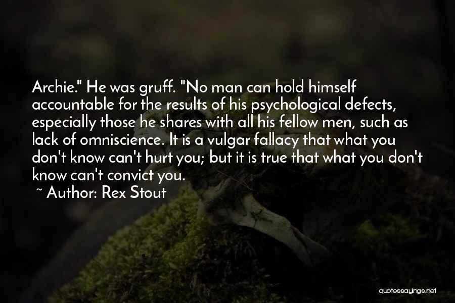 He Hurt You Quotes By Rex Stout