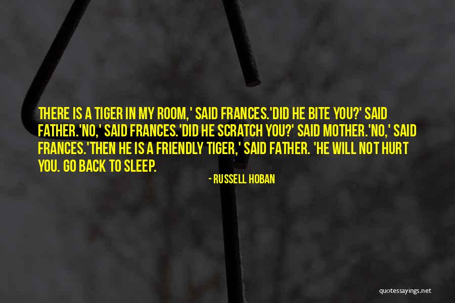 He Hurt You Quotes By Russell Hoban