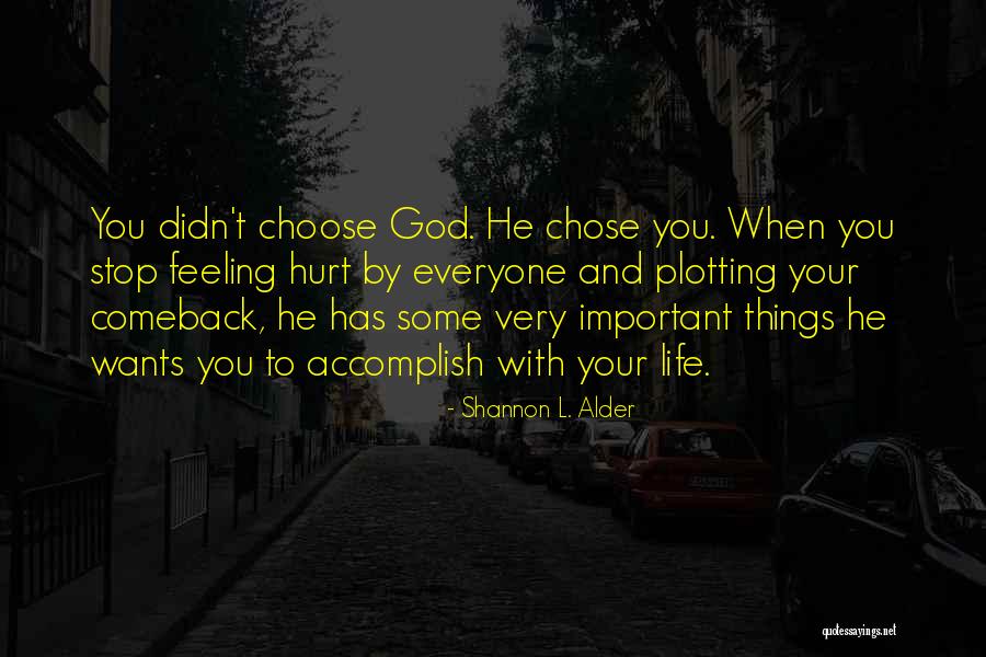 He Hurt You Quotes By Shannon L. Alder He Hurt You Quotes By Shannon L. Alder