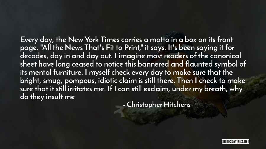 He Irritates Me Quotes By Christopher Hitchens