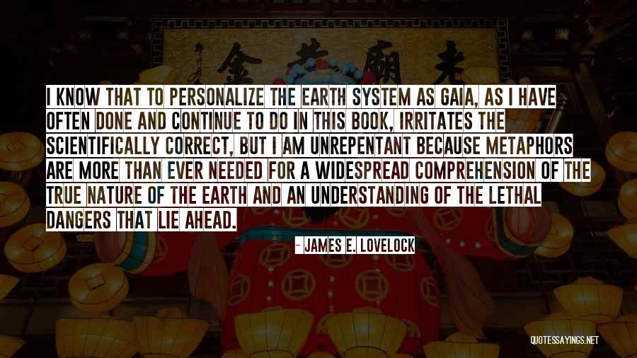 He Irritates Me Quotes By James E. Lovelock