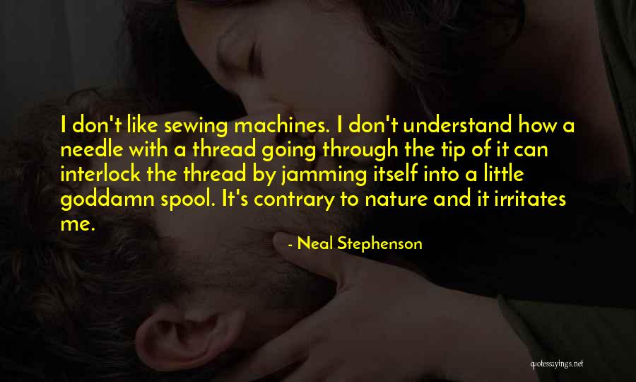 He Irritates Me Quotes By Neal Stephenson