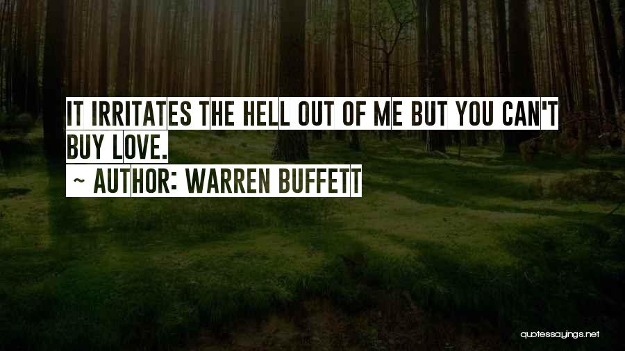 He Irritates Me Quotes By Warren Buffett