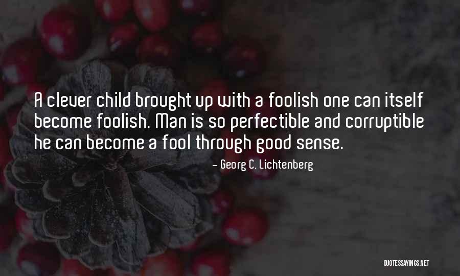 He Is A Good Man Quotes By Georg C. Lichtenberg