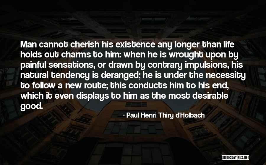He Is A Good Man Quotes By Paul Henri Thiry D'Holbach