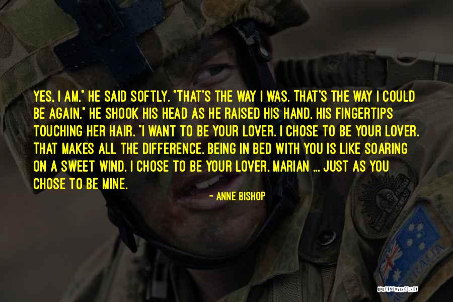 He Is All Mine Quotes By Anne Bishop He Is All Mine Quotes By Anne Bishop