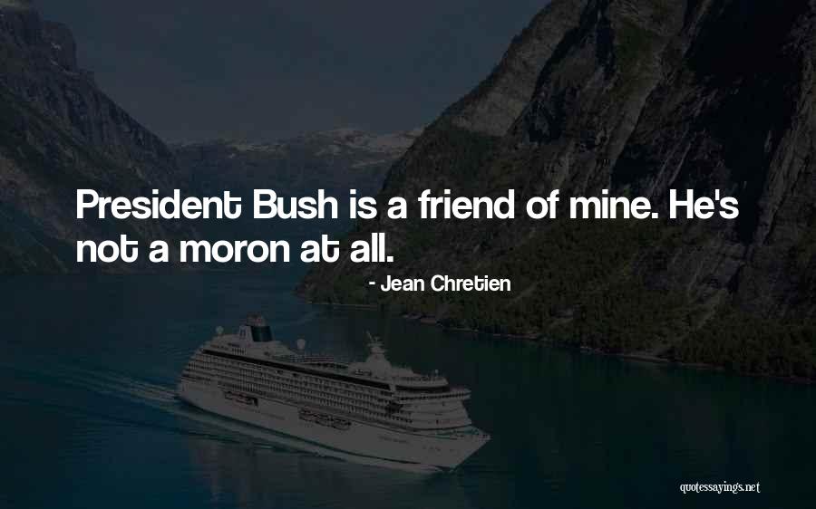 He Is All Mine Quotes By Jean Chretien He Is All Mine Quotes By Jean Chretien