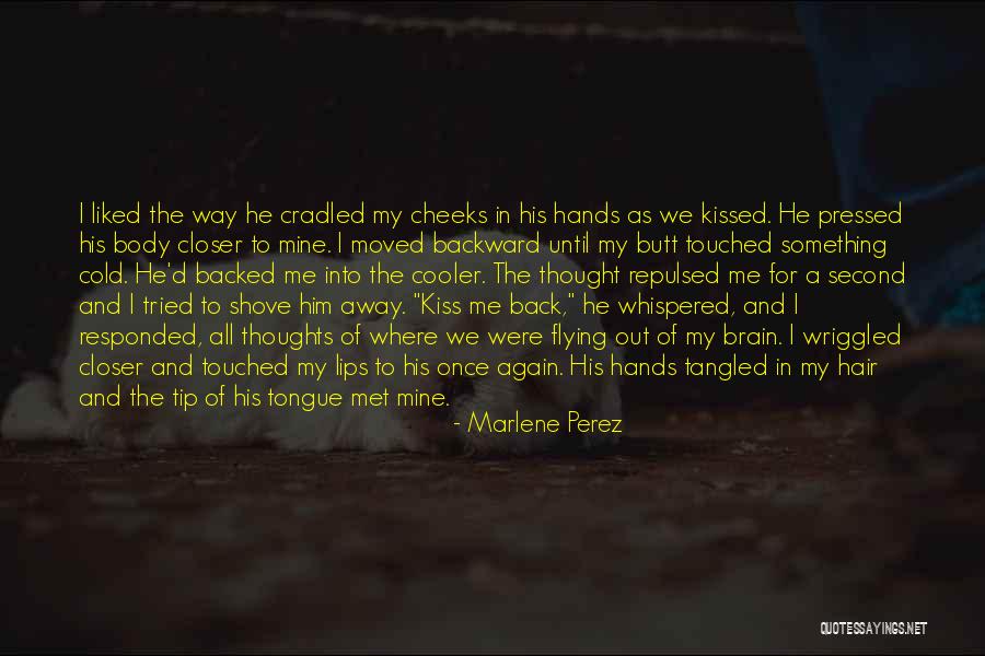 He Is All Mine Quotes By Marlene Perez He Is All Mine Quotes By Marlene Perez