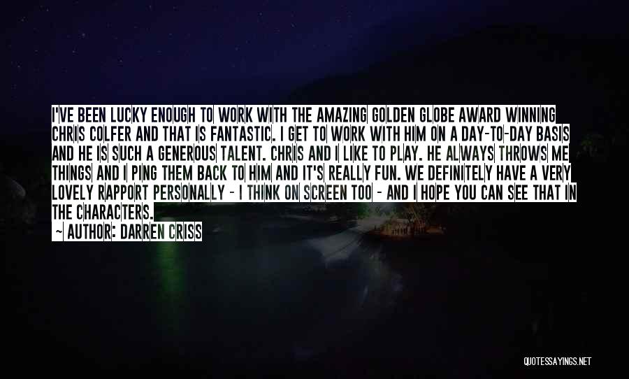 He Is Amazing Quotes By Darren Criss