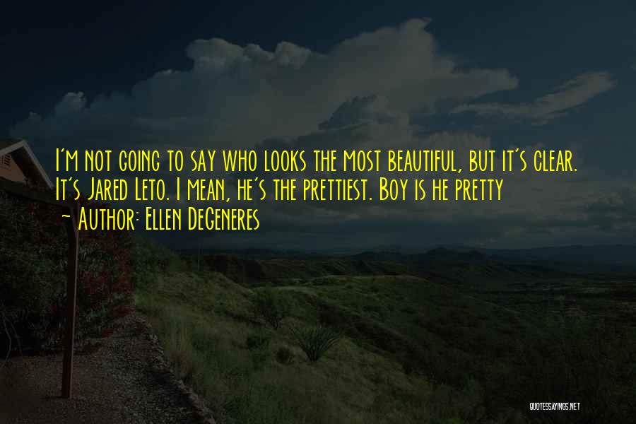 He Is Beautiful Quotes By Ellen DeGeneres