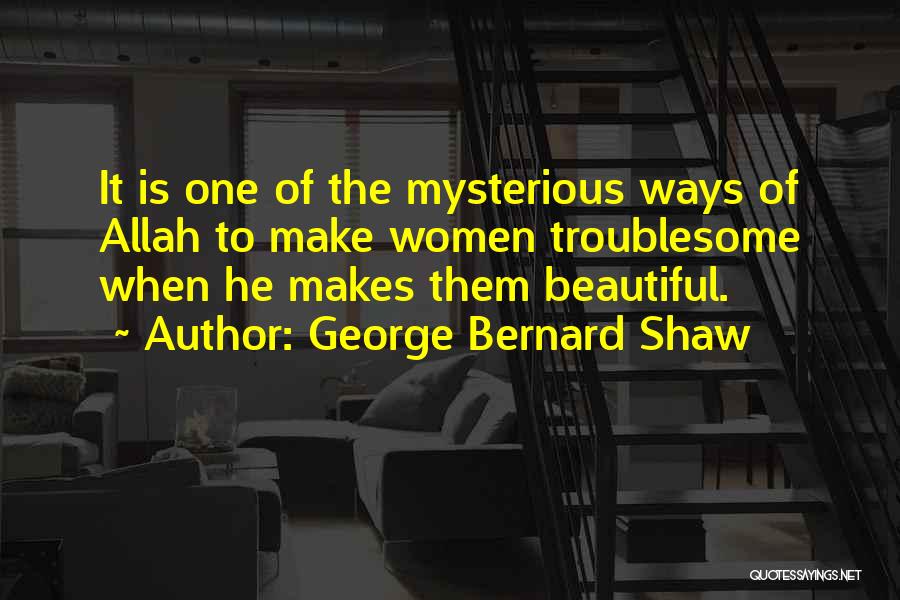 He Is Beautiful Quotes By George Bernard Shaw
