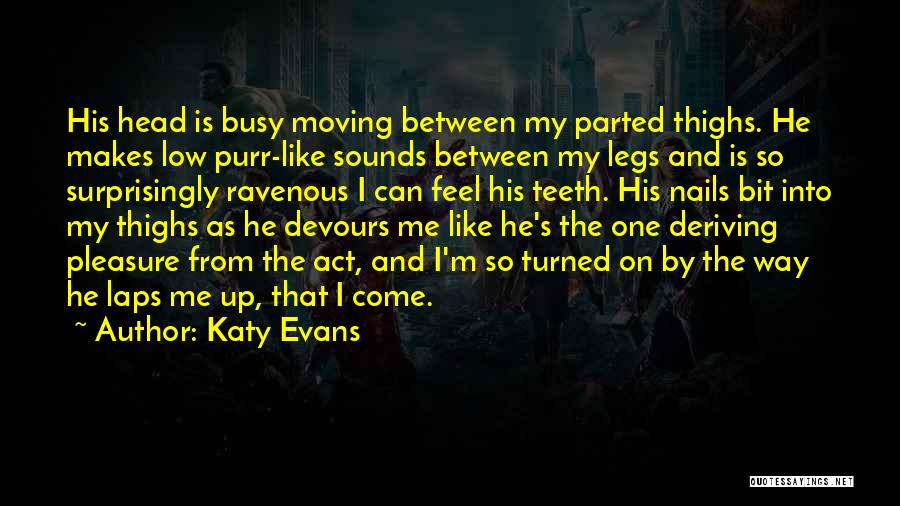 He Is Busy Quotes By Katy Evans