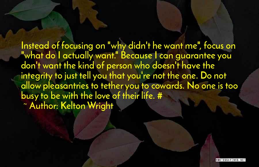 He Is Busy Quotes By Kelton Wright