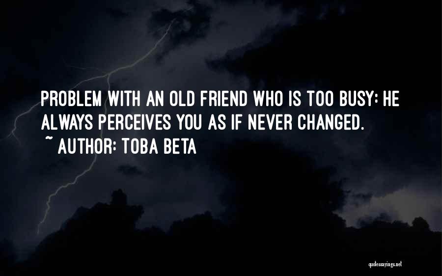 He Is Busy Quotes By Toba Beta