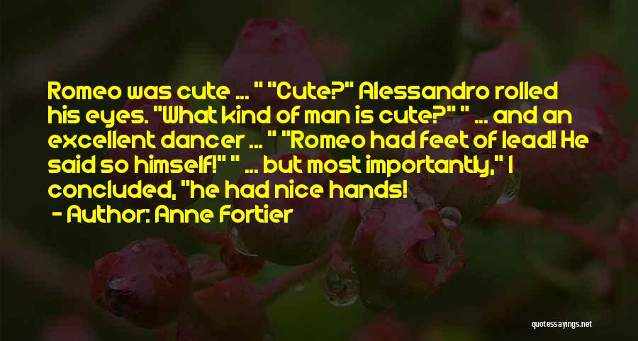 He Is Cute Quotes By Anne Fortier