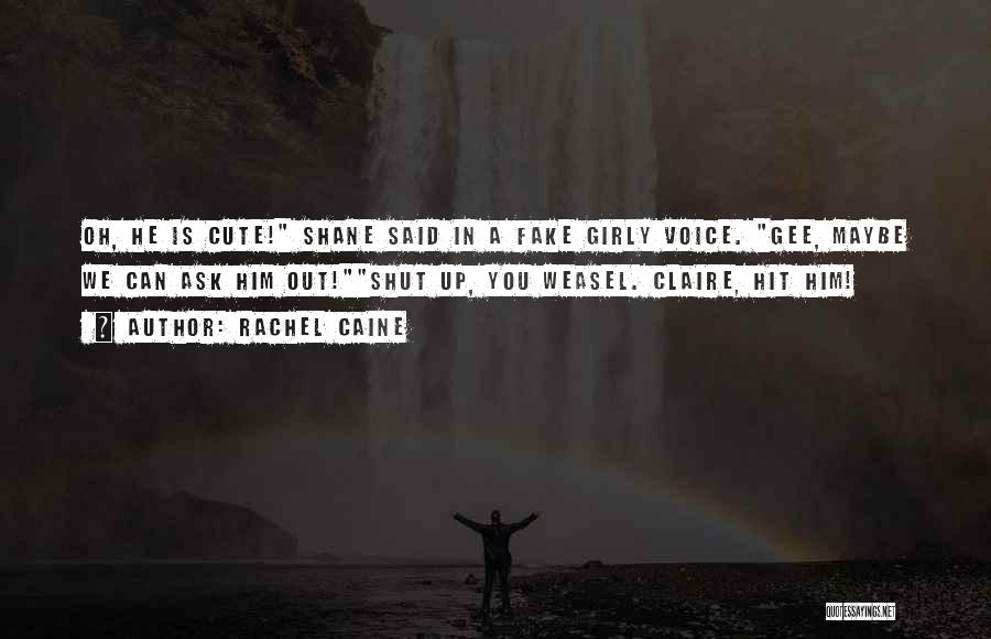 He Is Cute Quotes By Rachel Caine