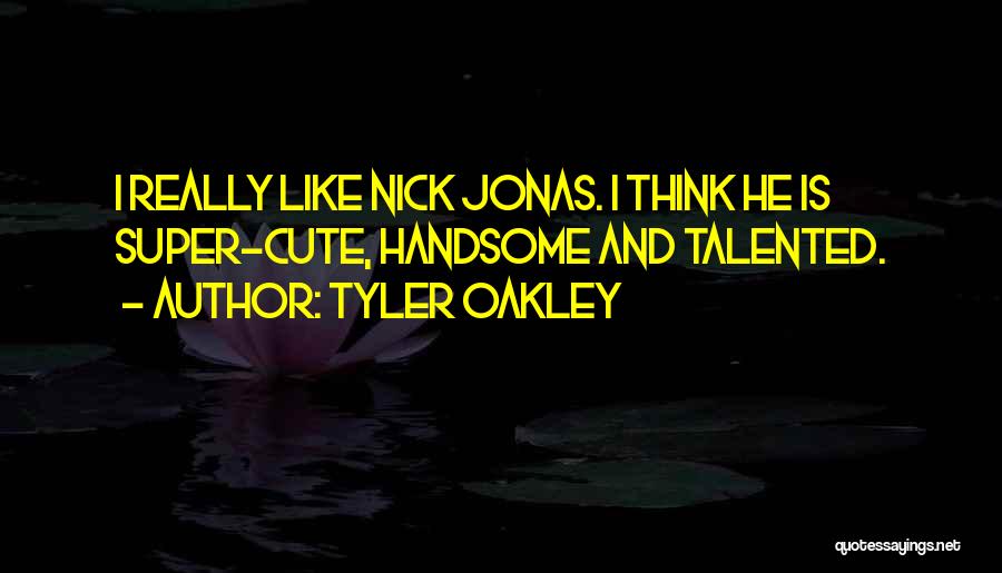 He Is Cute Quotes By Tyler Oakley