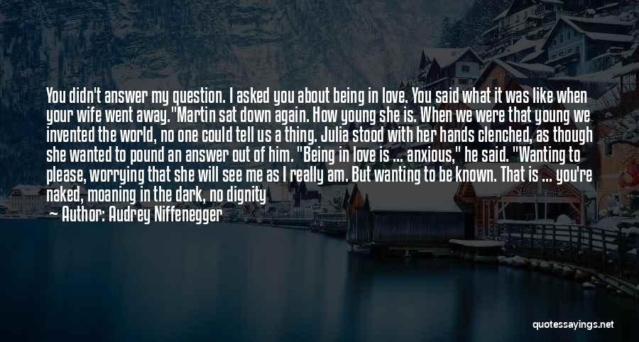 He Is Gone Love Quotes By Audrey Niffenegger