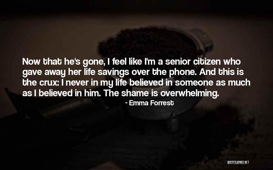 He Is Gone Love Quotes By Emma Forrest