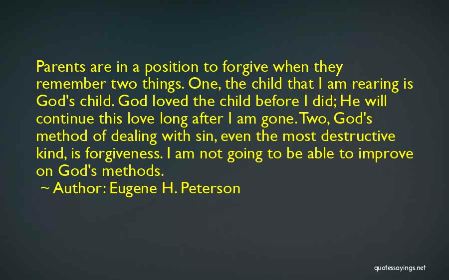 He Is Gone Love Quotes By Eugene H. Peterson