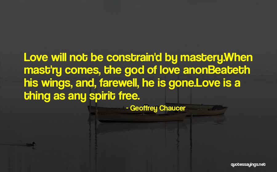 He Is Gone Love Quotes By Geoffrey Chaucer