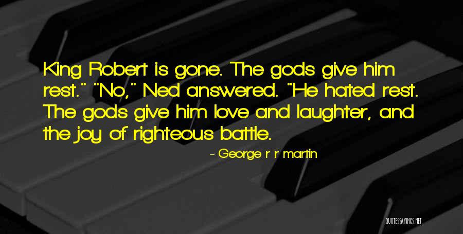 He Is Gone Love Quotes By George R R Martin